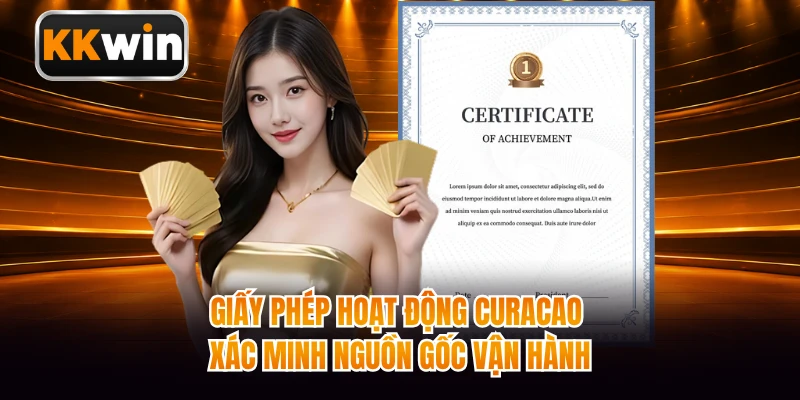 Giấy phép hoạt động Curacao xác minh nguồn gốc vận hành
