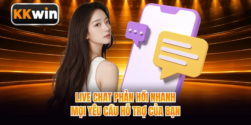 Live Chat phản hồi nhanh mọi yêu cầu hỗ trợ của bạn