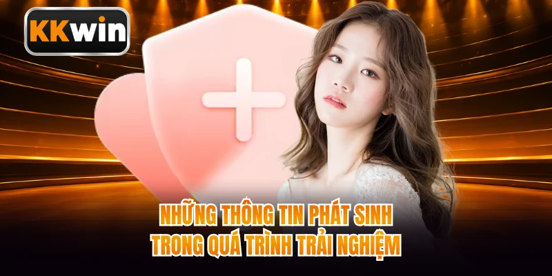 Những thông tin phát sinh trong quá trình trải nghiệm