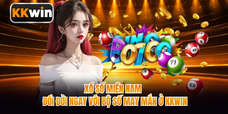 Xổ Số Miền Nam - Đổi Đời Ngay Với Bộ Số May Mắn Ở KKWIN